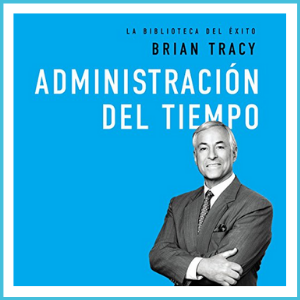 Libro: Administración del tiempo - Bryan Tracy