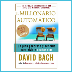 Libro: El Millonario Automático - David Bach