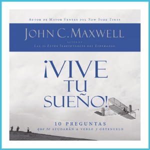 Libro: Vive tu sueño - John Maxwell